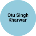 Business logo of Otu singh kharwar