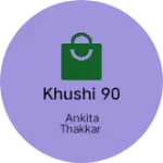 Business logo of Khushi 90