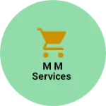 Business logo of M M SERVICES