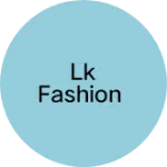 Business logo of Lk fashion