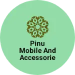Business logo of Pinu mobile and accessories