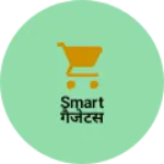 Business logo of Smart गैजेटस