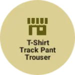 Business logo of T-shirt track pant trouser