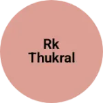 Business logo of RK THUKRAL