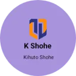 Business logo of K Shohe