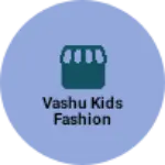Business logo of Vashu kids fashion