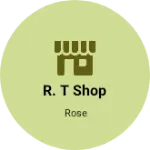 Business logo of R. T shop