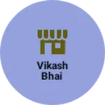 Business logo of Vikash bhai