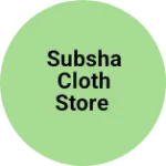 Business logo of Subsha cloth store