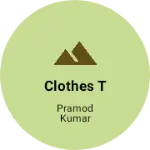 Business logo of Clothes t