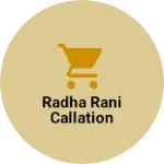 Business logo of Radha Rani callation