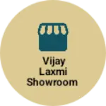 Business logo of Vijay Laxmi showroom