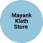 Business logo of Mayank klath store