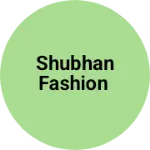 Business logo of Shubhan fashion