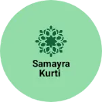 Business logo of Samayra kurti