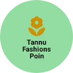 Business logo of Tannu fashions poin teuwas