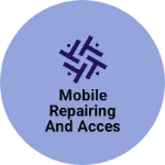Business logo of Mobile repairing and accessories