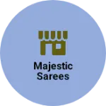 Business logo of Majestic Sarees