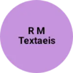 Business logo of R M Textaeis