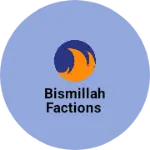 Business logo of Bismillah factions