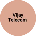 Business logo of Vijay telecom
