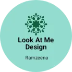 Business logo of Look at me design