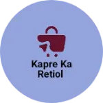 Business logo of Kapre ka retiol