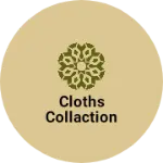 Business logo of Cloths collaction