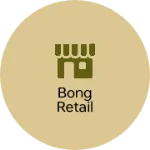 Business logo of Bong Retail