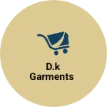 Business logo of D.k garments