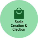 Business logo of Sadia creation & Clection
