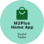 Business logo of M2PLUS HOME APPLIANCES & ELECTRONICS PVT LTD