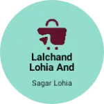 Business logo of Lalchand lohia and sons