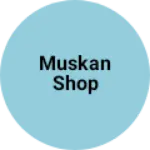 Business logo of Muskan shop