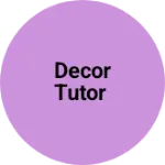 Business logo of Decor Tutor