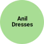 Business logo of Anil dresses