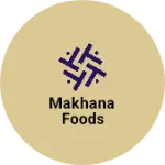 Business logo of Makhana foods