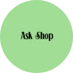 Business logo of Ask shop