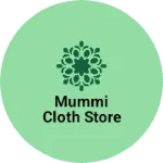 Business logo of Mummi cloth store
