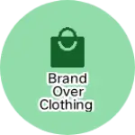 Business logo of Brand Over Clothing
