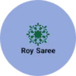 Business logo of ROY SAREE