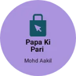 Business logo of Papa ki Pari