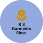 Business logo of R S garments Shop
