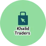 Business logo of Khalid traders