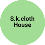 Business logo of S.K.Cloth house