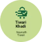Business logo of Tiwari khadi bhandar bihiya