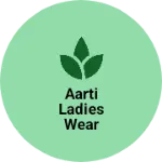 Business logo of Aarti ladies wear
