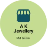 Business logo of A k jewellery