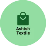 Business logo of Ashish textile