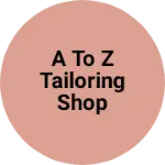 Business logo of A to z tailoring shop bijaynagar